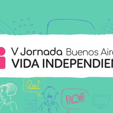 V Jornada de Vida Independiente – Vivienda con Apoyos: El Derecho a vivir de forma independiente.