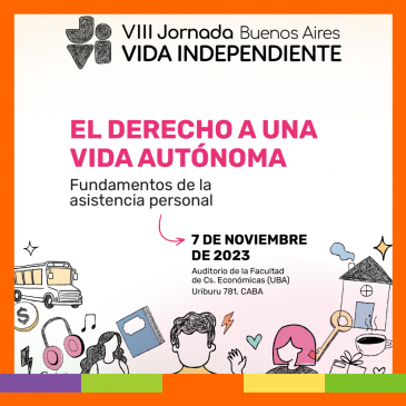 VIII JORNADA DE VIDA INDEPENDIENTE «El derecho a una vida autónoma: fundamentos de la asistencia personal»