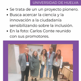Debajo, la foto del equipo junto a carlos conte. Arriba el texto: Se trata de un un proyecto pionero. Busca acercar la ciencia y la innovación a la ciudadanía sensibilizando sobre la inclusión. En la foto: Carlos Conte reunido con sus promotores.